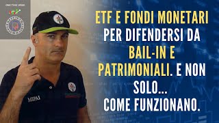 ETF e fondi monetari per difendersi da BailIn e patrimoniali E non solo Come funzionano [upl. by Zat]