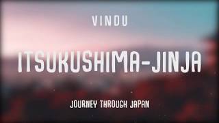 Vindu  Itsukushimajinja Journey Through Japan japanese lofichillhop [upl. by Jacobina798]