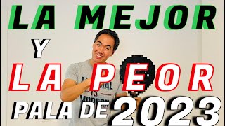 La pala que MAS ME HA GUSTA y la que MENOS ME HA GUSTADO de 2023 [upl. by Heady134]