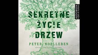 26 Sekretne życie drzew  Peter Wohlleben audiobook [upl. by Nevai]