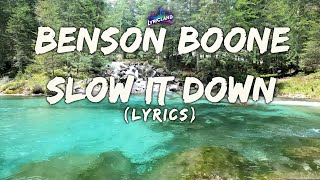 Benson Boone  Slow It Down Lyrics [upl. by Lesli]