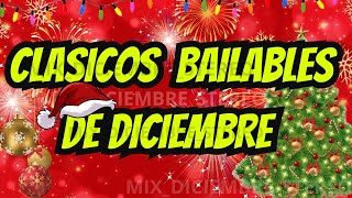 🎄🎵 CLASICOS BAILABLES DE DICIEMBRE🎄 🎆 MUSICA PARA BAILAR EN DICIEMRE 🎄🎉 [upl. by Shulman633]