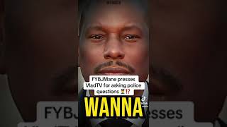 FYB J mane pressed VladTV for asking police questions fybjmane vladtv [upl. by Ednalrym679]