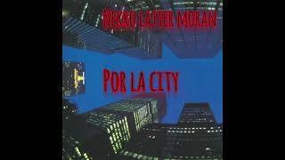 por la city Nekro x Latter x Moran [upl. by Mauricio]