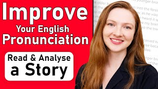 Improve your English Pronunciation  Read and Analyse a Story British English [upl. by Cristiano762]