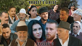 Rrugët e Lirisë  Episodi 3   Tregime të Vjetra [upl. by Katherina76]