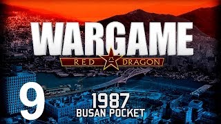 Wargame Red Dragon Lets Play  Busan Pocket Campaign Playthrough  Episode 9 [upl. by Leoj]