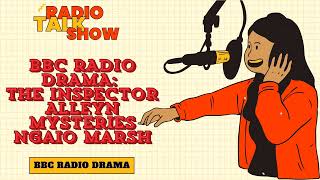 The Inspector Alleyn Mysteries  Ngaio Marsh  BBC RADIO DRAMA [upl. by Ahsiad]