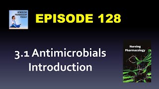 Ep 128 OER Nursing Pharmacology 31 Antimicrobial Introduction Video [upl. by Darby]