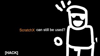 ScratchX can still be used HACK [upl. by Goulden]