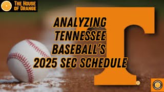 Tennessee Baseball  Analyzing the SEC Portion of the 2025 Schedule [upl. by Neurath188]