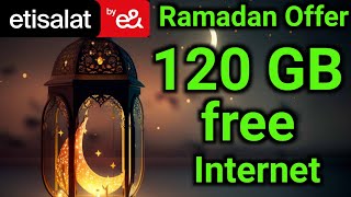 Etisalat 120 GB free internet Ramadan Offer 2024 [upl. by Imerej]