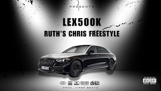 Lex500k  Ruth Chris Freestyle [upl. by Hailey]