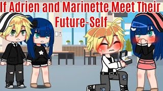 If Adrien and Marinette Meet Their Future  Self Meme  Miraculous Ladybug MLB  Gacha club [upl. by Ahtel130]