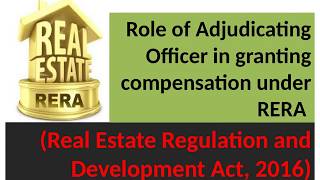 Role of Adjudicating Officer in granting compensation under RERA [upl. by Dorothy]