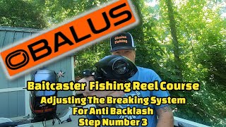 Obalus BaitcasterFishing Reel Course Step 3 Adjusting the Breaking System for AntiBacklash [upl. by Akinit]