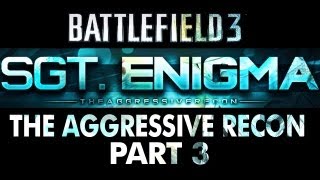 Battlefield 3  The Aggressive Recon  Part 3 [upl. by Asselem337]