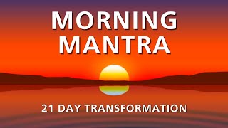 Morning Meditation Mantra  THIS WILL TOTALLY CHANGE YOUR LIFE [upl. by Wasserman]