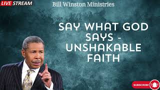 Say What God Says Unshakable Faith [upl. by Luedtke]