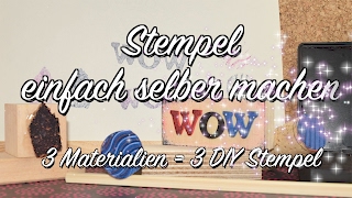 Basics  Stempel selber machen  DIY  3x anders  Anleitung [upl. by Fabian876]