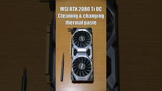 Cleaning MSI RTX 2080 Ti OC [upl. by Scoville]