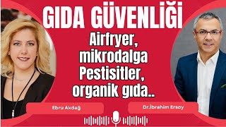 GIDA GÜVENLİĞİ Airfryer mikrodalga Pestisitler organik gıda [upl. by Ehcrop]