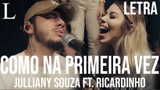 Como Na Primeira Vez  Julliany Souza ft Ricardinho Letra Cover [upl. by Cissy403]