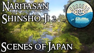 Ambient Scenes of Japan  Naritasan Shinshoji Gardens 4K Part 2 [upl. by Villada]