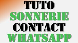 Personnaliser la Sonnerie dAppel pour Contact WhatsApp  Tuto Facile [upl. by Wilser79]