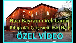 Hacı Bayram Veli Camii ve Kitapçılar Çarşısının Eski Hali ❺ ❤Ankarada Gezilecek Yerler❤ [upl. by Omle574]