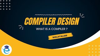 L2  What is a Compiler   Compiler Design  Malayalam [upl. by Wyon206]