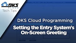 DKS Tech Tips DoorKing Cloud Entry System Management Setting the Entry Systems OnScreen Greeting [upl. by Nahem931]