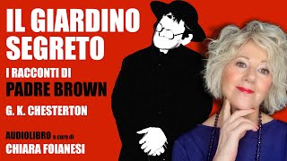 AUDIOLIBRO  Il Giardino segreto  I racconti di Padre Brown  G K Chesterton [upl. by Malone]