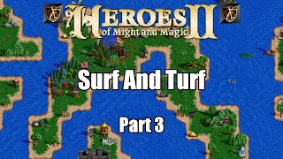 Surf and Turf Part 3 Finale FHeroes2 Heroes of Might and Magic 2 Resurrected [upl. by Anez256]