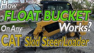 CAT Skid Steer FLOAT BUCKET Mode Caterpillar D Series Skid Loader How To BUCKET FLOATING Controls [upl. by Jedlicka]