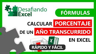 Calcular PORCENTAJE de un AÃ‘O TRANSCURRIDO en Excel  FÃ³rmulas de Excel 190 [upl. by Bambie636]