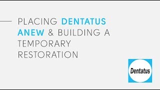 Dentatus ANEW Placement amp Building A Temporary Restoration [upl. by Kaye999]