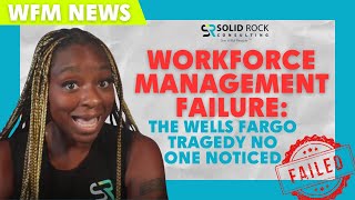 Workforce Management Failure The Wells Fargo Tragedy No One Noticed [upl. by Jaella]