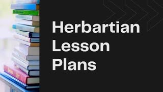 Herbartian Lesson Plans [upl. by Nyrret11]