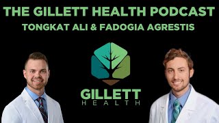 The Gillett Health Podcast Tongkat Ali amp Fadogia Agrestis [upl. by Trovillion21]