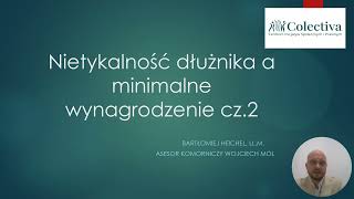 quotNietykalność dłużnika a minimalne wynagrodzeniequot  Bartłomiej Heichel oraz Wojciech Mól [upl. by Huberman962]