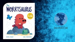 The Worrysaurus by Rachel Bright Story Read Aloud For Kids [upl. by Ytsenoh]