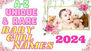 AZ Unique And Rare Baby Girl Names And Their Meanings For 2024 [upl. by Ynaffik]