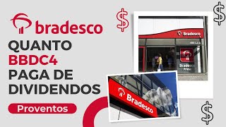 Quanto Banco Bradesco BBDC4 Paga de Dividendos Por Ano 🤑 Histórico de Proventos 🏦 Ações [upl. by Eidnew495]