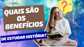 A IMPORTÂNCIA DE SE ESTUDAR HISTÓRIA  porque estudar história [upl. by Eneg]