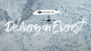 Mount Everests First Drone Delivery  DJI Flycart 30 [upl. by Secnirp]