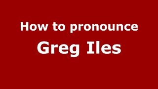 How to pronounce Greg Iles American EnglishUS  PronounceNamescom [upl. by Tinya744]