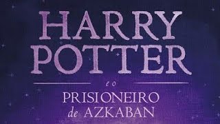 HARRY POTTER E O PRISIONEIRO DE AZKABAN  AUDIOLIVRO COMPLETO naotenhotempopraler [upl. by Bennink]