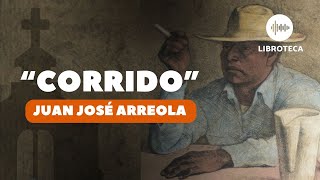 quotCorridoquot de Juan José Arreola🎙️  CUENTO CORTO  audiolibro  AUDIOCUENTO  literatura [upl. by Isa897]