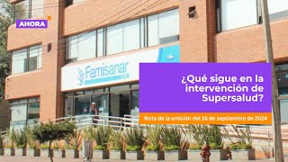 Famisanar seguirá intervenida por Supersalud al menos un año más  Salud [upl. by Nirret73]